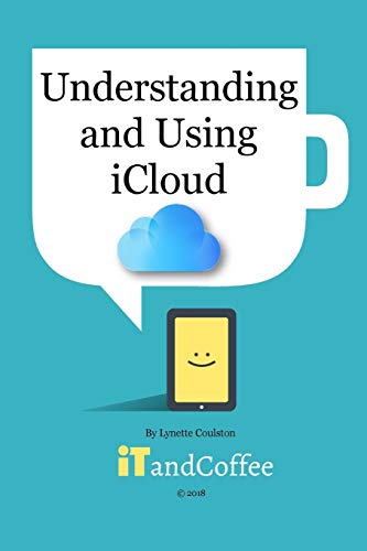 Understanding and Using iCloud (2018 Edition)