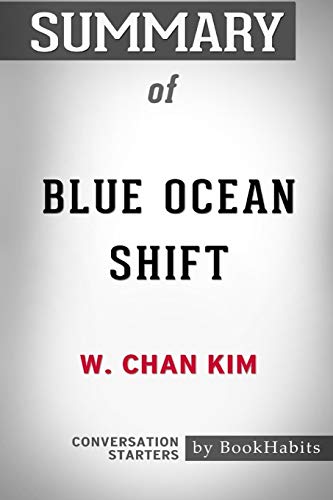 Summary of Blue Ocean Shift by W. Chan Kim