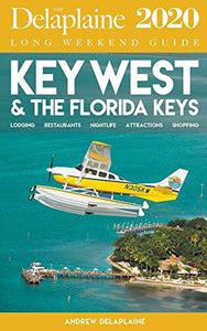 Key West & the Florida Keys - The Delaplaine 2020 Long Weekend Guide 
