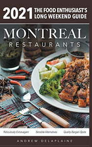 2021 Montreal Restaurants - The Food Enthusiast's Long Weekend Guide 