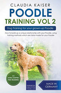 Poodle Training Vol 2 - Dog Training for Your Grown-up Poodle 