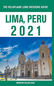 Lima, Peru - The Delaplaine 2021 Long Weekend Guide 