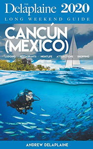 Cancun - The Delaplaine 2020 Long Weekend Guide 