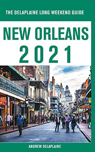 New Orleans - The Delaplaine 2021 Long Weekend Guide 