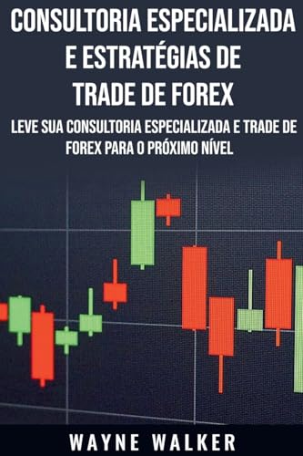 Consultoria Especializada e Estrategias De Trade De Forex