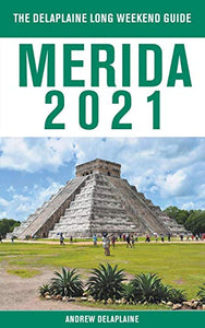 Merida - The Delaplaine 2021 Long Weekend Guide 