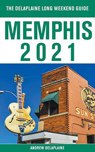 Memphis - The Delaplaine 2021 Long Weekend Guide 