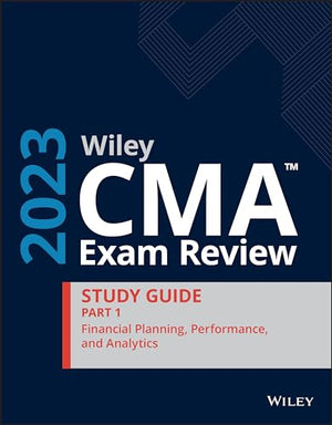 Wiley CMA Exam Review 2023 Study Guide Part 1