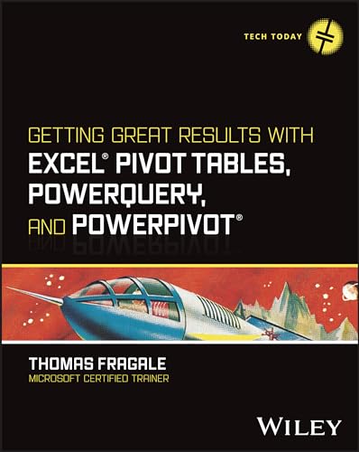 Getting Great Results with Excel Pivot Tables, PowerQuery and PowerPivot
