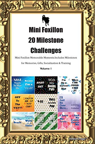 Mini Foxillon 20 Milestone Challenges Mini Foxillon Memorable Moments.Includes Milestones for Memories, Gifts, Socialization & Training Volume 1