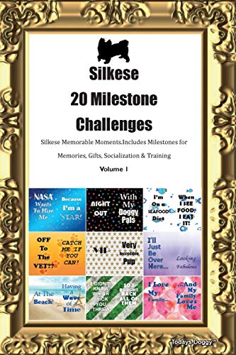 Silkese 20 Milestone Challenges Silkese Memorable Moments.Includes Milestones for Memories, Gifts, Socialization & Training Volume 1