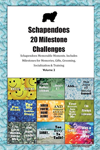 Schapendoes 20 Milestone Challenges Schapendoes Memorable Moments.Includes Milestones for Memories, Gifts, Grooming, Socialization & Training Volume 2