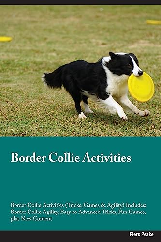 Border Collie Activities Border Collie Activities (Tricks, Games & Agility) Includes