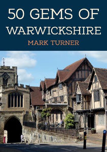 50 Gems of Warwickshire 