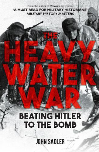 The Heavy Water War