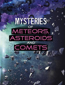 Mysteries of Meteors, Asteroids and Comets 