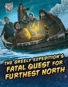 The Greely Expedition's Fatal Quest for Furthest North 