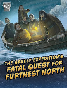 The Greely Expedition's Fatal Quest for Furthest North 