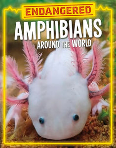 Endangered Amphibians Around the World 