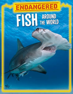 Endangered Fish Around the World 
