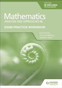 Exam Practice Workbook for Mathematics for the IB Diploma: Analysis and approaches HL 