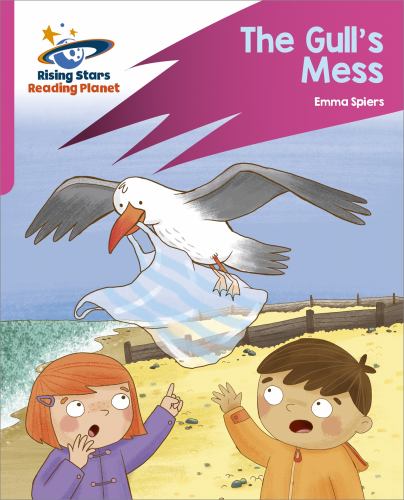 Reading Planet: Rocket Phonics  Target Practice  The Gull's Mess  Pink B