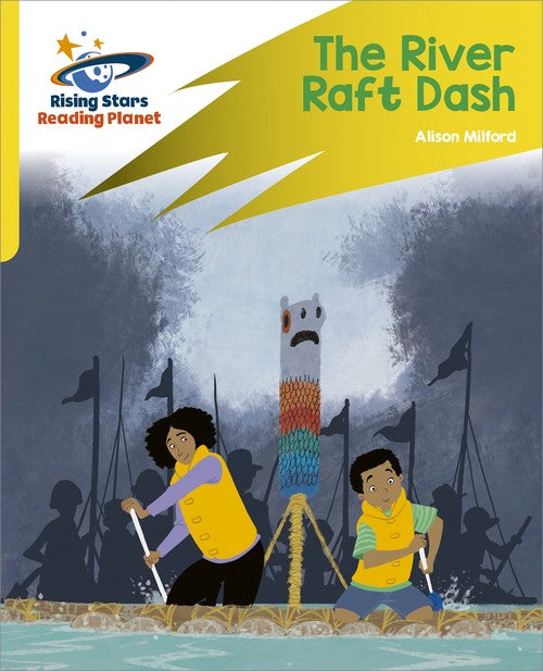 Reading Planet: Rocket Phonics  Target Practice  The River Raft Dash  Yellow