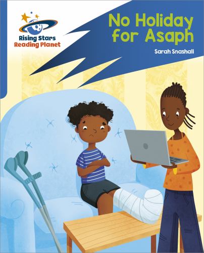 Reading Planet: Rocket Phonics  Target Practice  No Holiday For Asaph  Blue