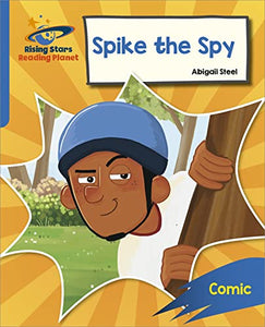Reading Planet: Rocket Phonics  Target Practice  Spike the Spy  Blue 
