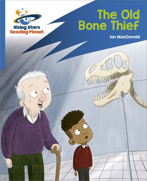 Reading Planet: Rocket Phonics  Target Practice  The Old Bone Thief  Blue