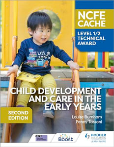 NCFE CACHE Level 1/2 Technical Award in Child Development and Care in the Early Years Second Edition 
