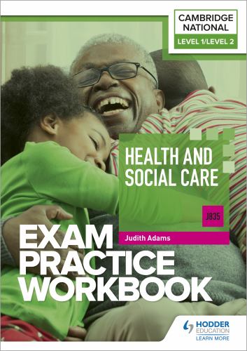 Level 1/Level 2 Cambridge National in Health and Social Care (J835) Exam Practice Workbook