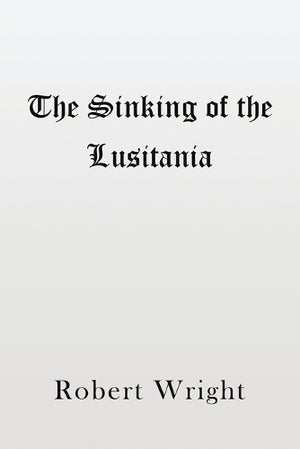 The Sinking of the Lusitania