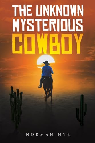 The Unknown Mysterious Cowboy