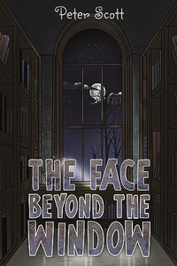 The Face Beyond the Window 