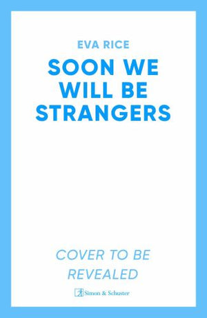Soon We Will Be Strangers: The brand new book club novel from the bestselling author of The Lost Art of Keeping Secrets