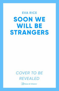 Soon We Will Be Strangers 