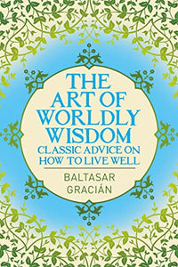 The Art of Worldly Wisdom 