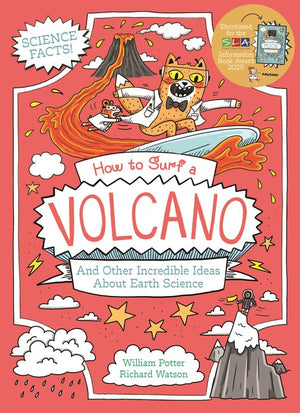 How to Surf a Volcano and Other Incredible Ideas About Earth Science