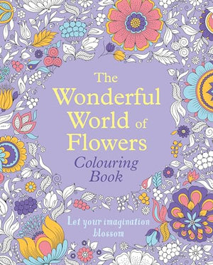 The Wonderful World of Flowers Colouring Book