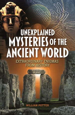Unexplained Mysteries of the Ancient World