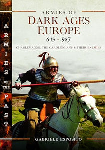 Armies of Dark Ages Europe, 613-987 