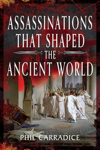 Assassinations That Shaped the Ancient World 