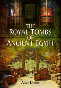 The Royal Tombs of Ancient Egypt 