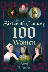 The Sixteenth Century in 100 Women 