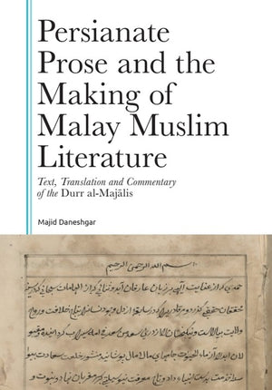 Persianate Prose and the Making of Malay Muslim Literature
