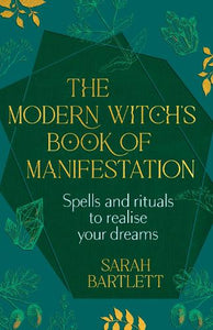The Modern Witchs Book of Manifestation 