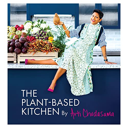 The Plant-Based Kitchen By Arti Chudasama