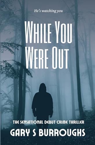 While You Were Out: The 'Must Read' Crime Thriller of the year.
