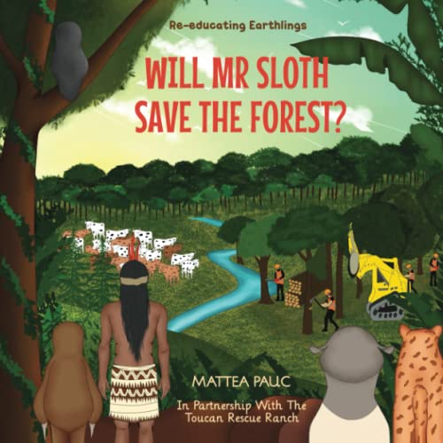 Will Mr. Sloth Save the Forest?: Re-educating Earthlings